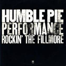 Humble Pie : Performance: Rockin' the Fillmore